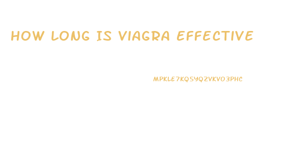 How Long Is Viagra Effective