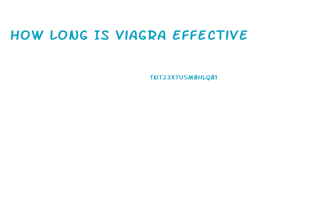 How Long Is Viagra Effective