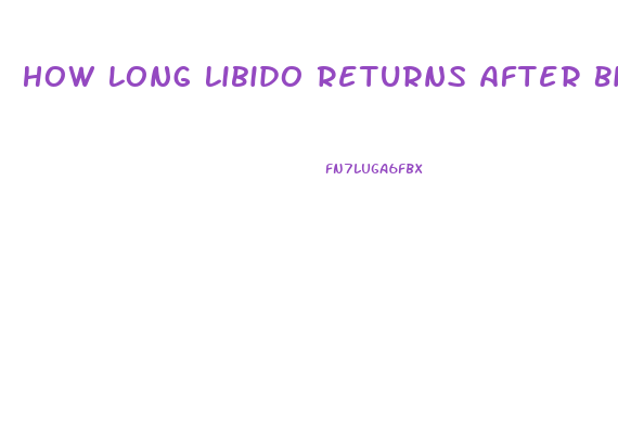 How Long Libido Returns After Birth Control