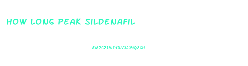 How Long Peak Sildenafil