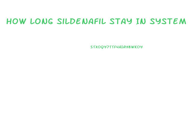 How Long Sildenafil Stay In System