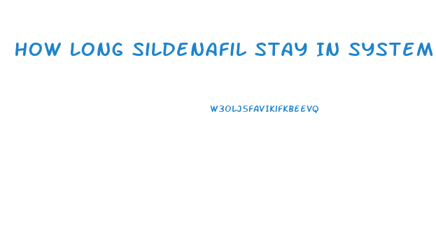 How Long Sildenafil Stay In System