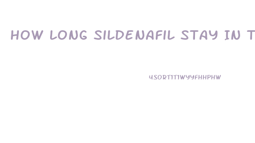 How Long Sildenafil Stay In The Body For Urine Test