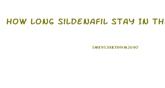 How Long Sildenafil Stay In The Body For Urine Test