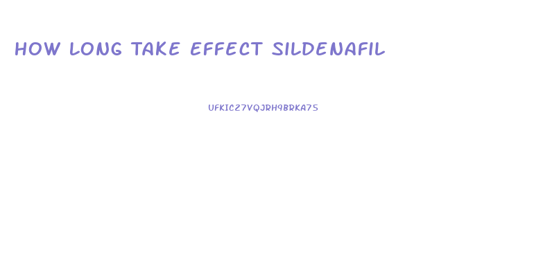 How Long Take Effect Sildenafil