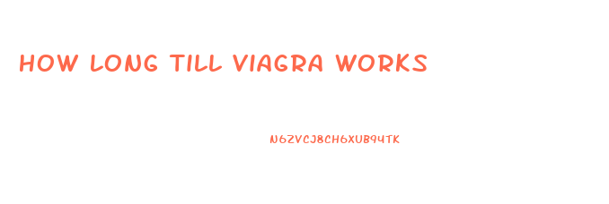 How Long Till Viagra Works