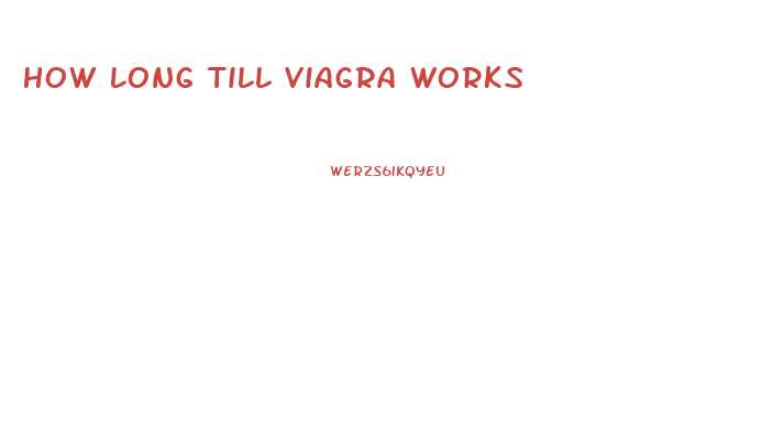 How Long Till Viagra Works