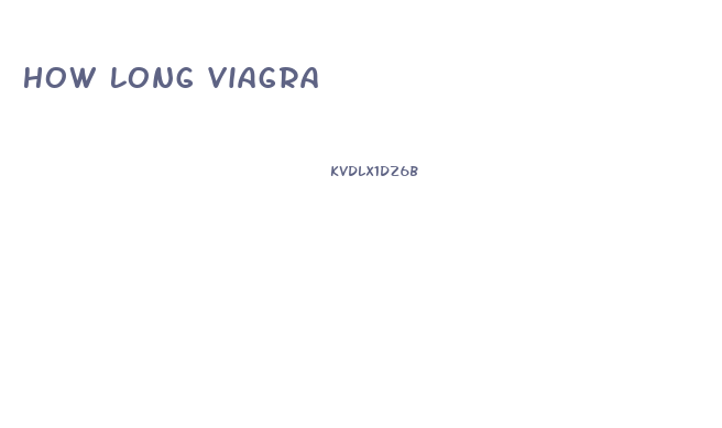 How Long Viagra