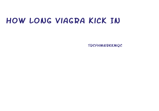 How Long Viagra Kick In