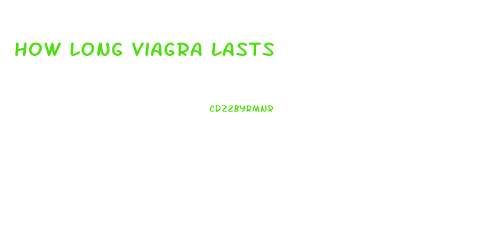 How Long Viagra Lasts