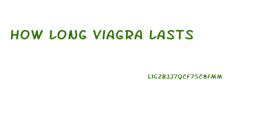 How Long Viagra Lasts