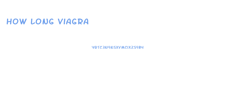 How Long Viagra