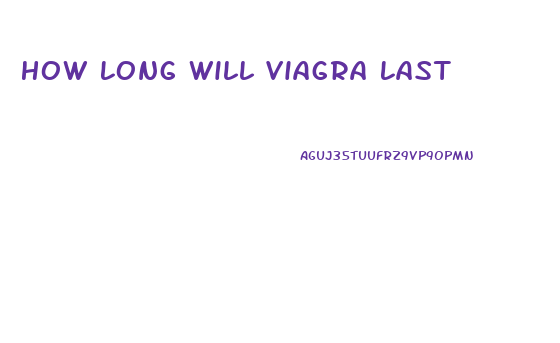 How Long Will Viagra Last