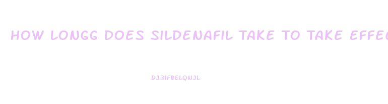 How Longg Does Sildenafil Take To Take Effect