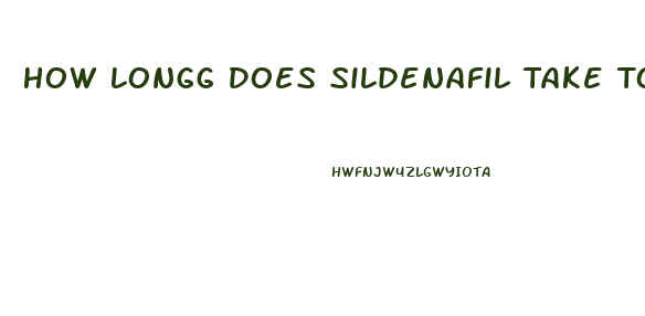 How Longg Does Sildenafil Take To Take Effect