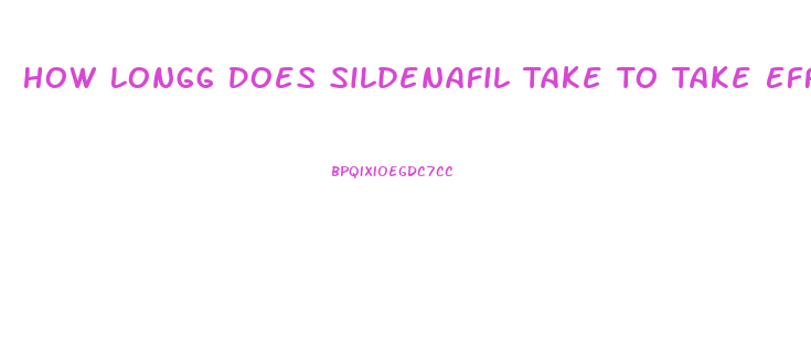 How Longg Does Sildenafil Take To Take Effect