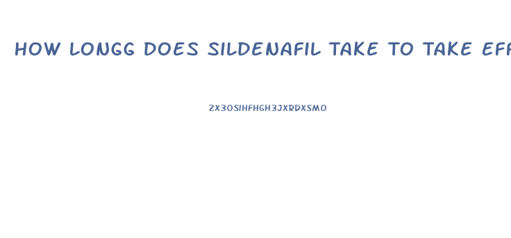 How Longg Does Sildenafil Take To Take Effect