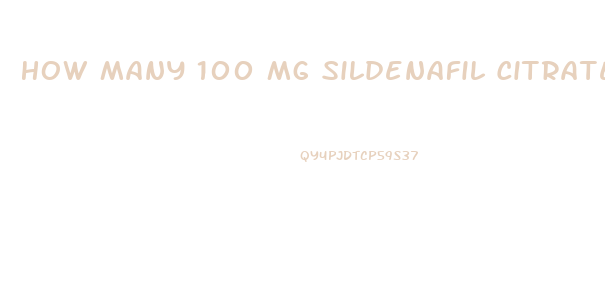 How Many 100 Mg Sildenafil Citrate Can A Man Take Per Week