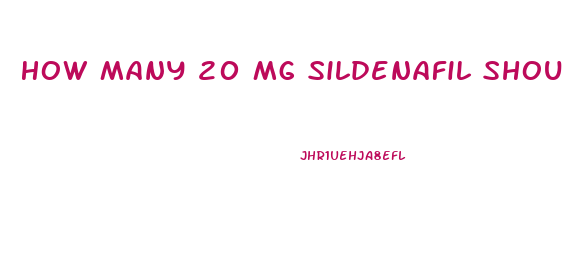 How Many 20 Mg Sildenafil Should I Take