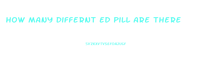 How Many Differnt Ed Pill Are There