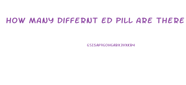 How Many Differnt Ed Pill Are There