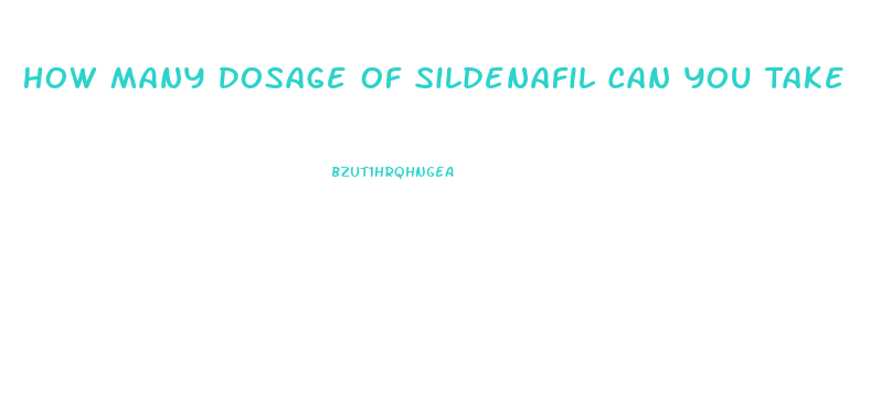 How Many Dosage Of Sildenafil Can You Take