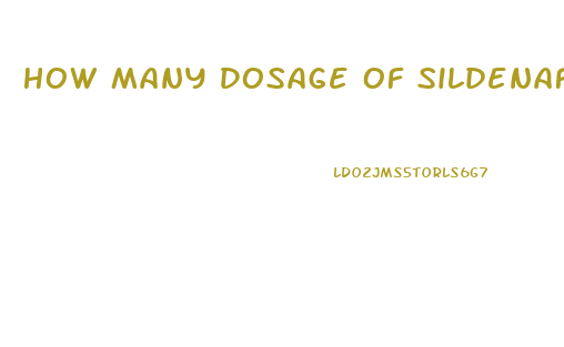 How Many Dosage Of Sildenafil Can You Take