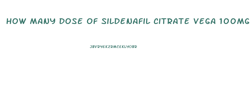 How Many Dose Of Sildenafil Citrate Vega 100mg Can Be Use