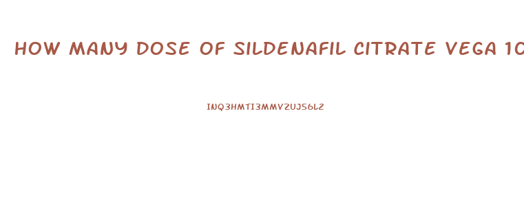 How Many Dose Of Sildenafil Citrate Vega 100mg