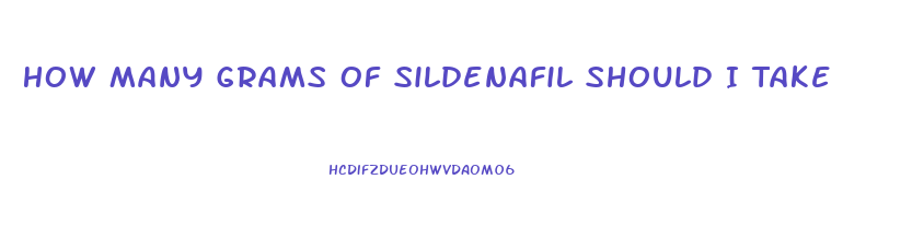 How Many Grams Of Sildenafil Should I Take