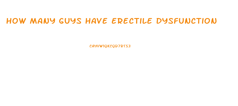 How Many Guys Have Erectile Dysfunction