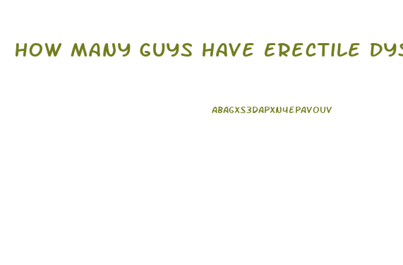 How Many Guys Have Erectile Dysfunction