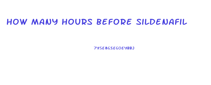 How Many Hours Before Sildenafil