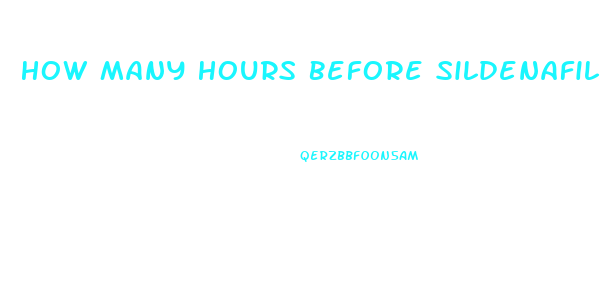 How Many Hours Before Sildenafil