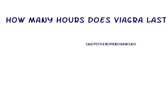 How Many Hours Does Viagra Last