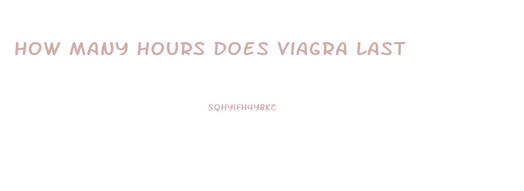 How Many Hours Does Viagra Last