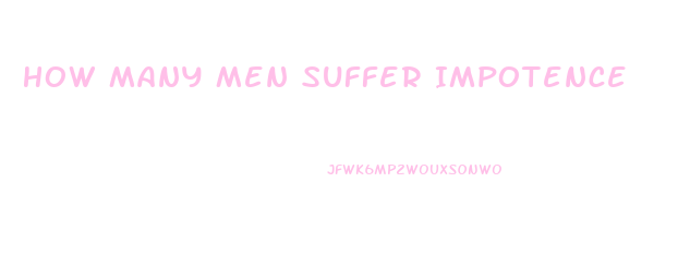 How Many Men Suffer Impotence