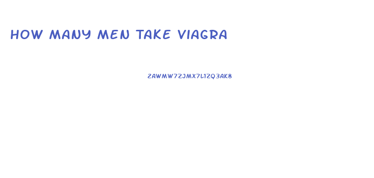 How Many Men Take Viagra