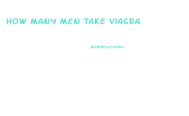 How Many Men Take Viagra