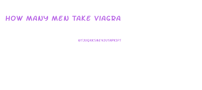 How Many Men Take Viagra