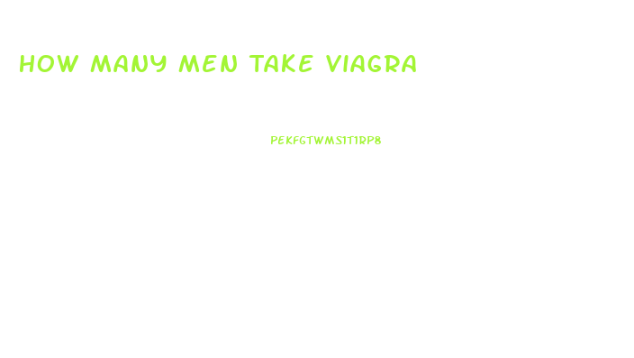 How Many Men Take Viagra