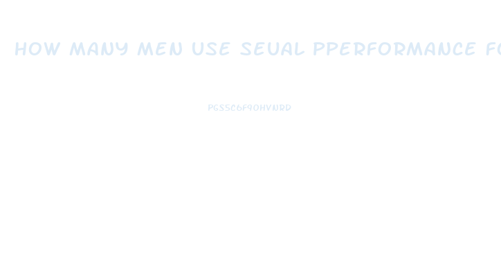 How Many Men Use Seual Pperformance For Impotence