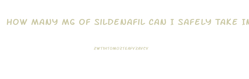 How Many Mg Of Sildenafil Can I Safely Take In One Dose