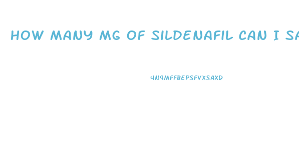 How Many Mg Of Sildenafil Can I Safely Take In One Dose