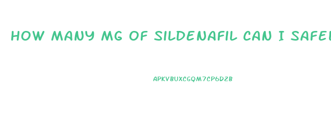 How Many Mg Of Sildenafil Can I Safely Take In One Dose