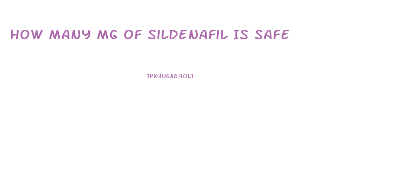 How Many Mg Of Sildenafil Is Safe