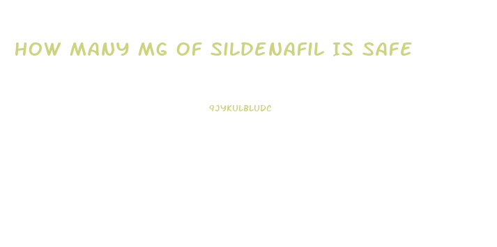 How Many Mg Of Sildenafil Is Safe