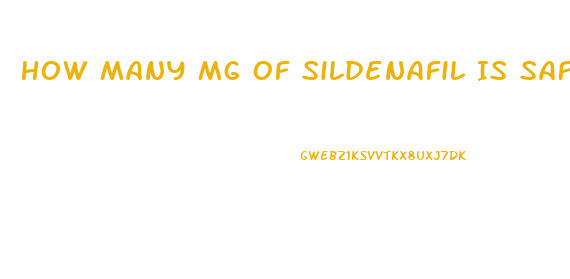 How Many Mg Of Sildenafil Is Safe