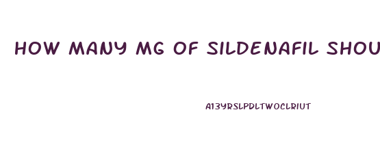 How Many Mg Of Sildenafil Should I Take