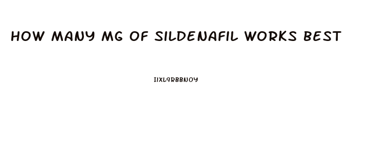 How Many Mg Of Sildenafil Works Best